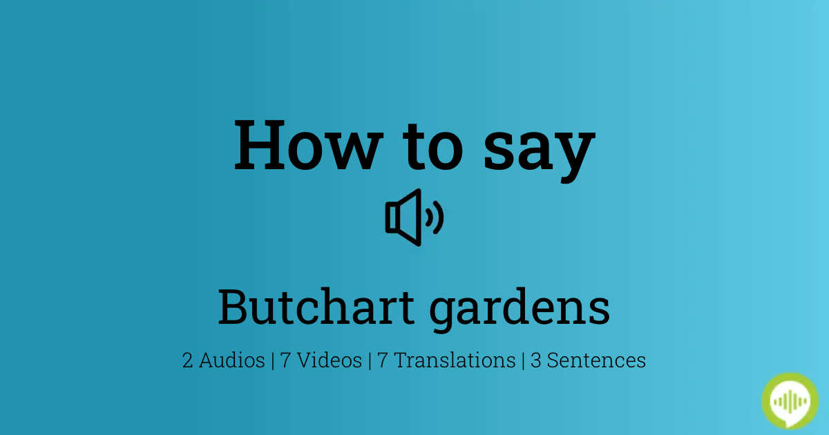 How to pronounce butchart gardens | HowToPronounce.com