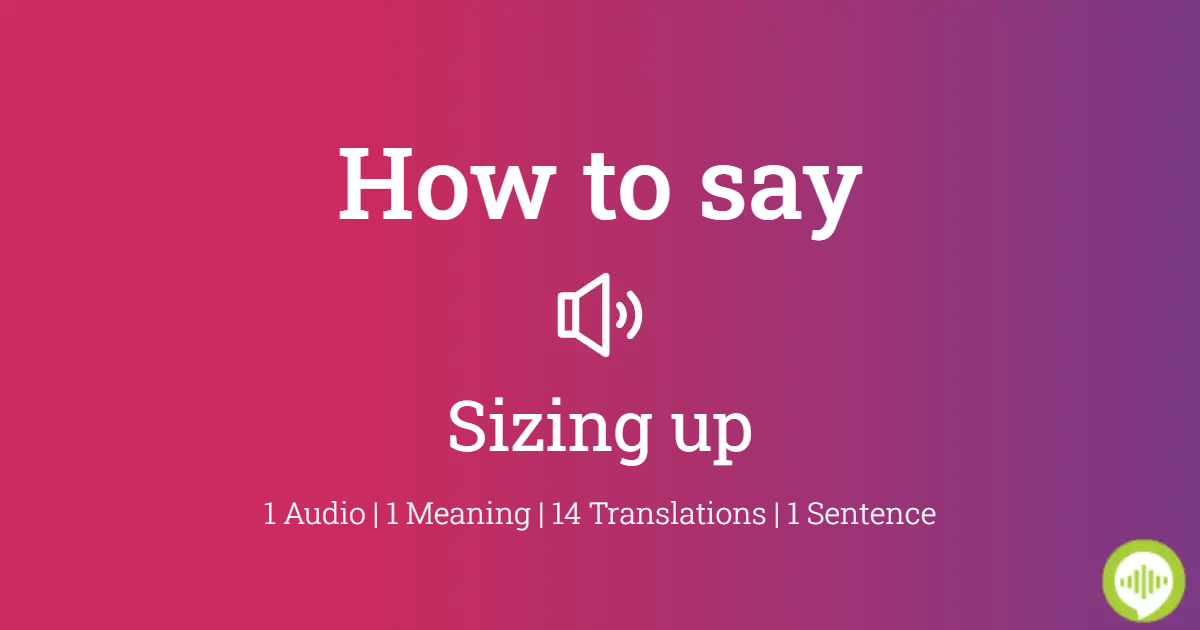 How to pronounce sizing up