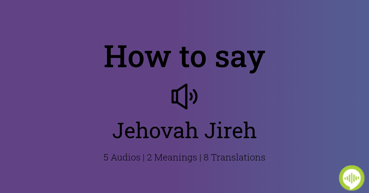 how-to-pronounce-jehovah-jireh-howtopronounce