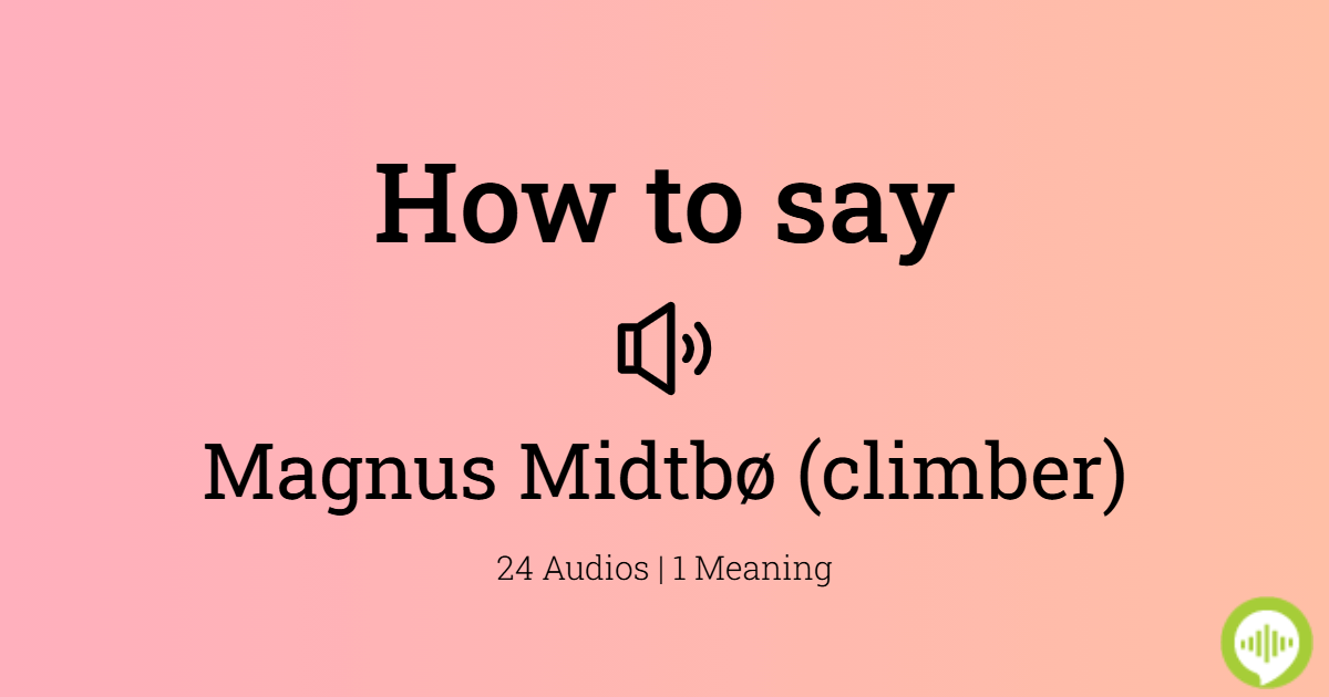 How to pronounce Magnus Midtbø (climber)