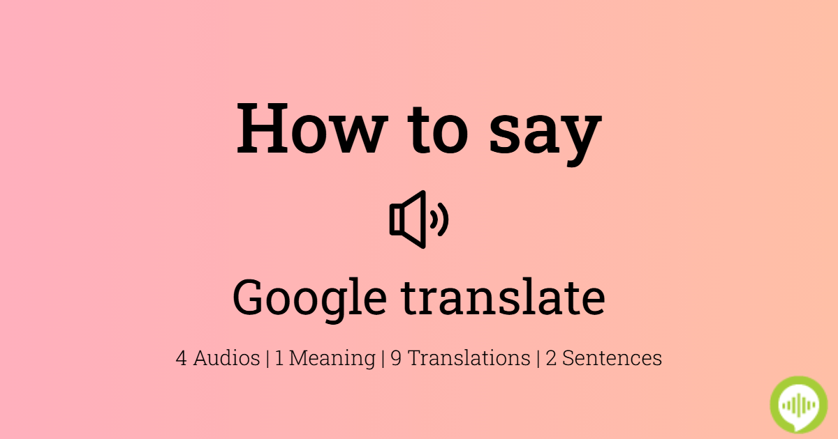 How To Pronounce Google Translate