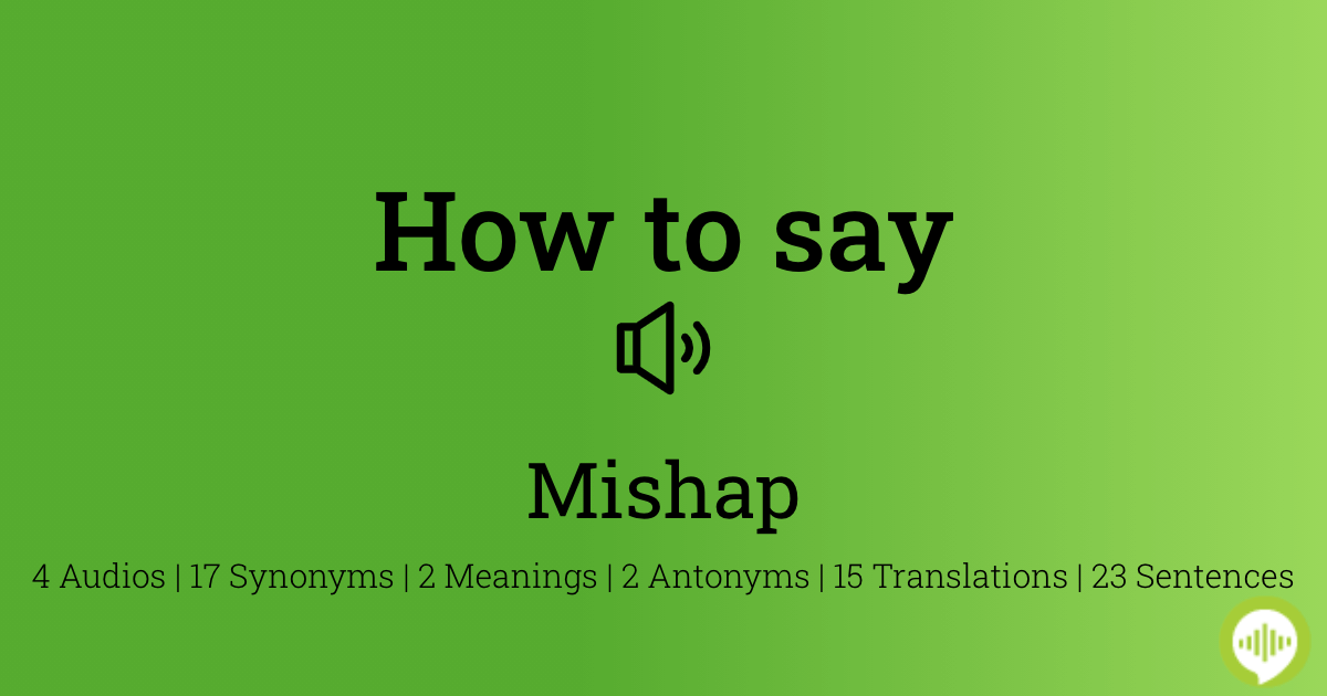 how-to-pronounce-mishap-howtopronounce