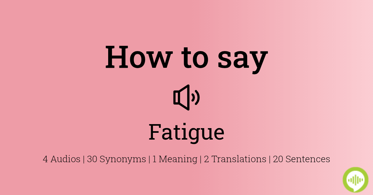 How To Pronounce Fatigue In French