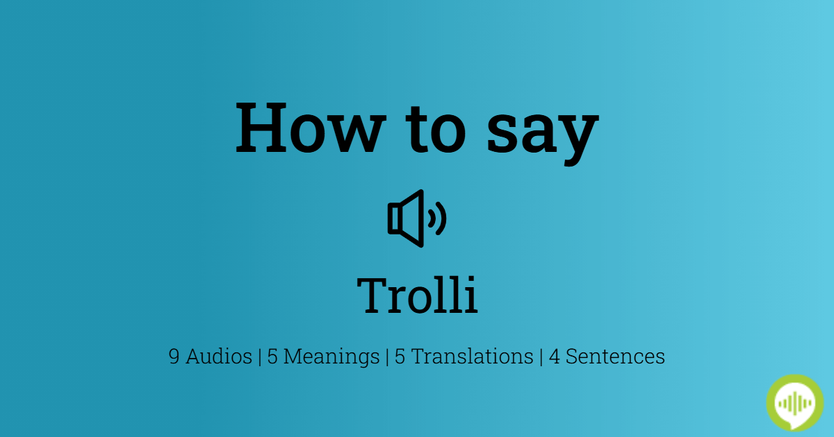 How to pronounce Trolli HowToPronounce