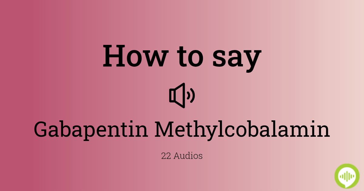 how to pronounce gabapentin