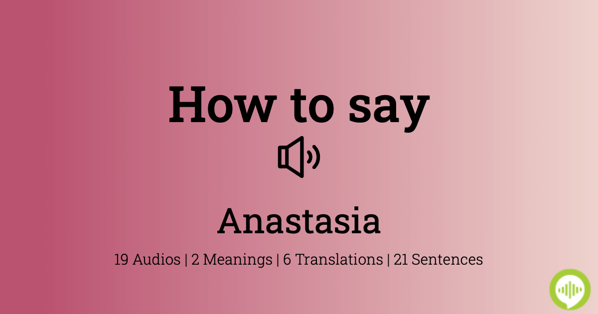 Meaning anastasia Meaning of