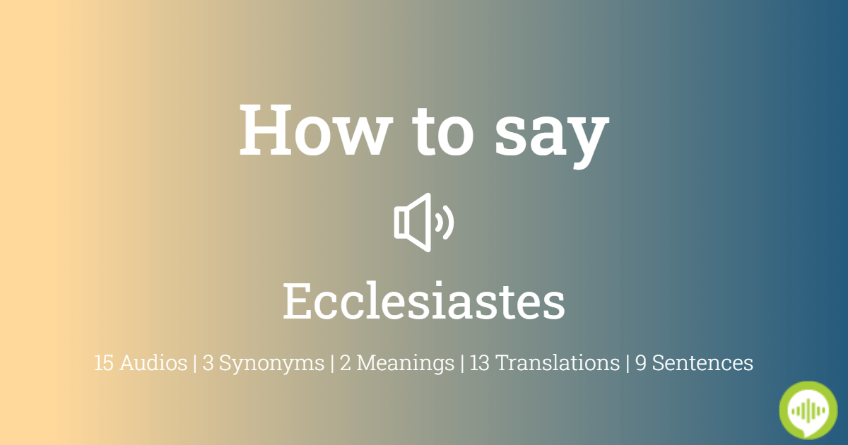 ecclesiastes how to say