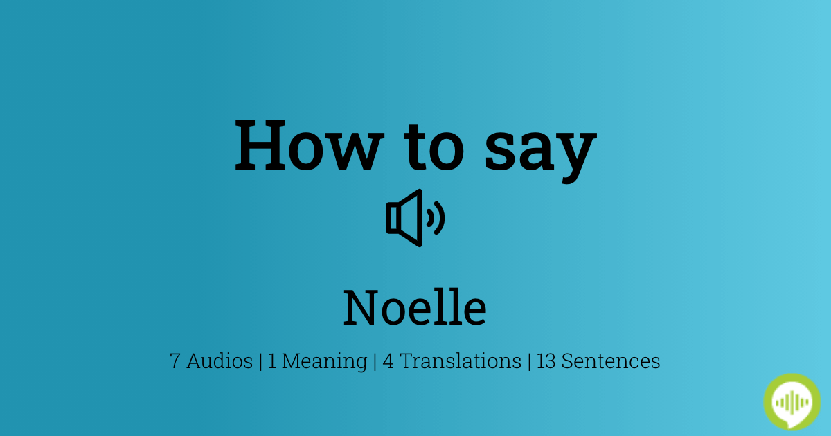 how-to-pronounce-noelle-howtopronounce