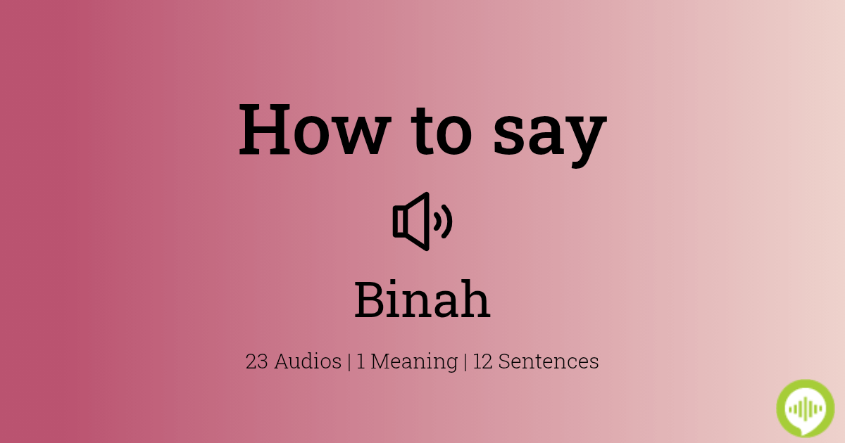 How to pronounce Binah