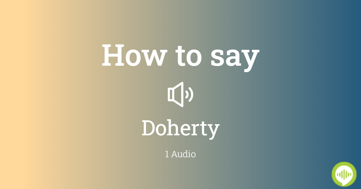 how-to-pronounce-doherty-in-irish-howtopronounce