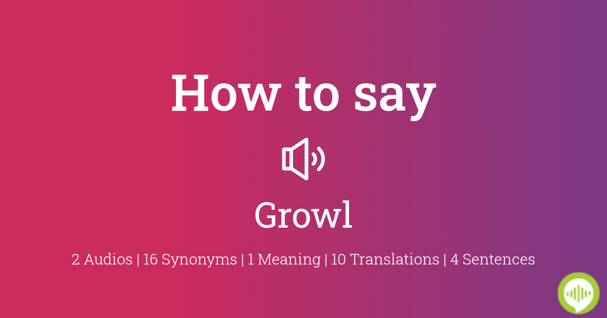 how to pronounce growl
