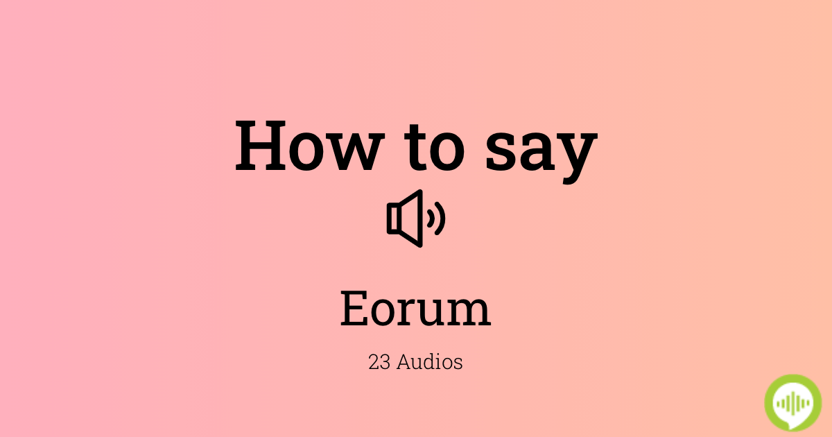 How to pronounce eorum in Latin