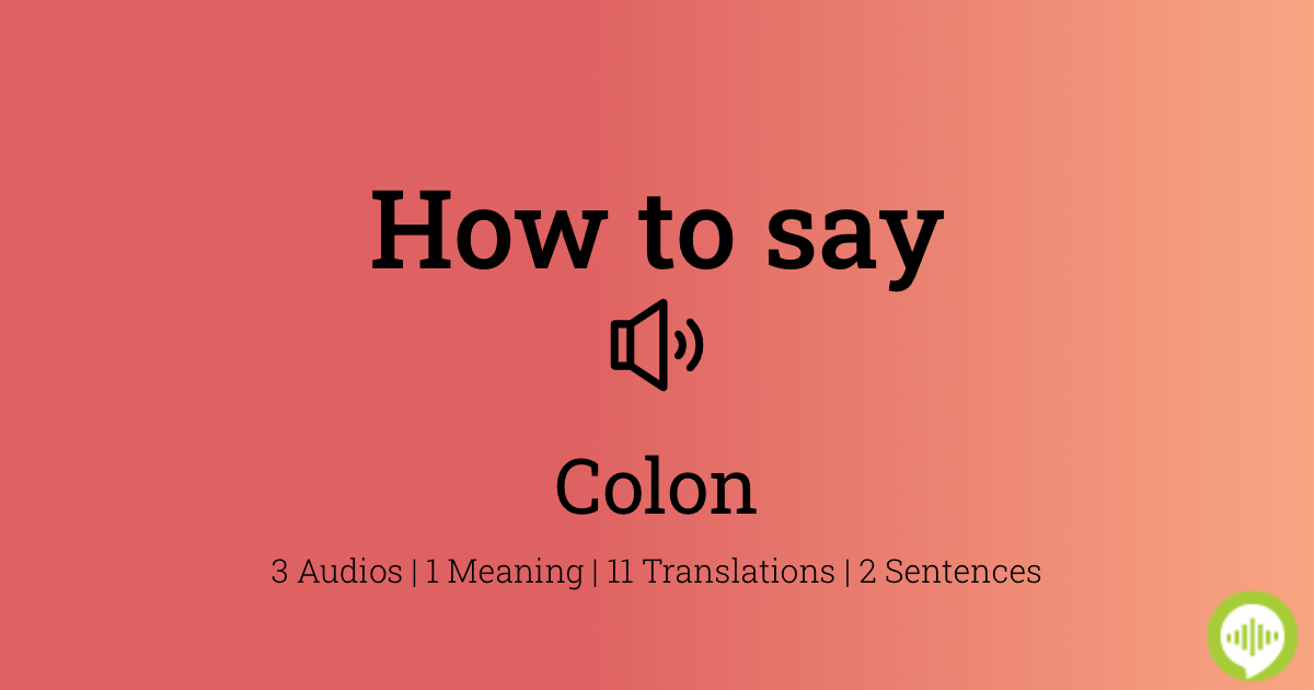 how-to-pronounce-colon-in-spanish-howtopronounce