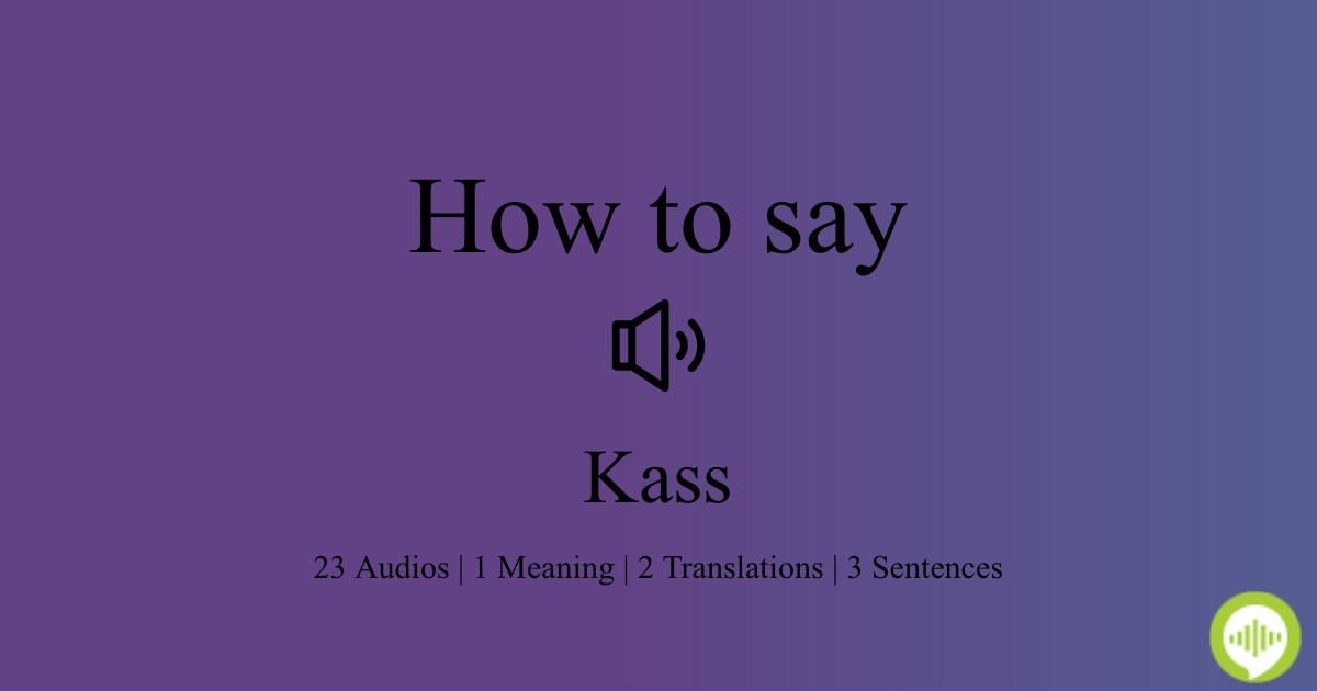 How to pronounce Kass