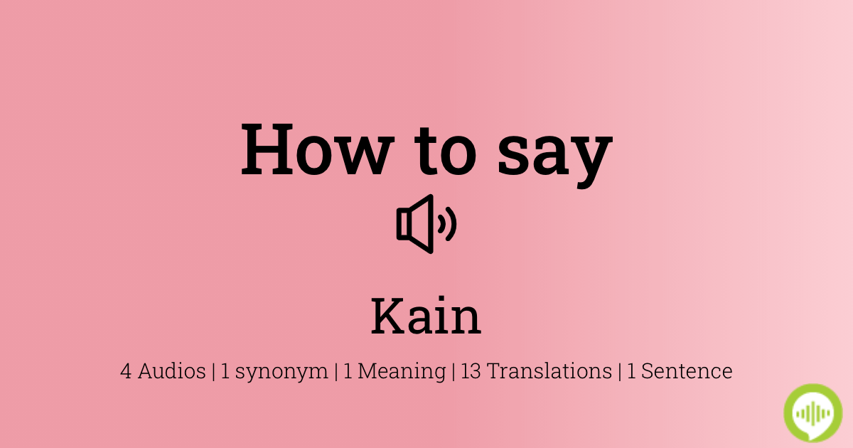 how-to-pronounce-kain-howtopronounce