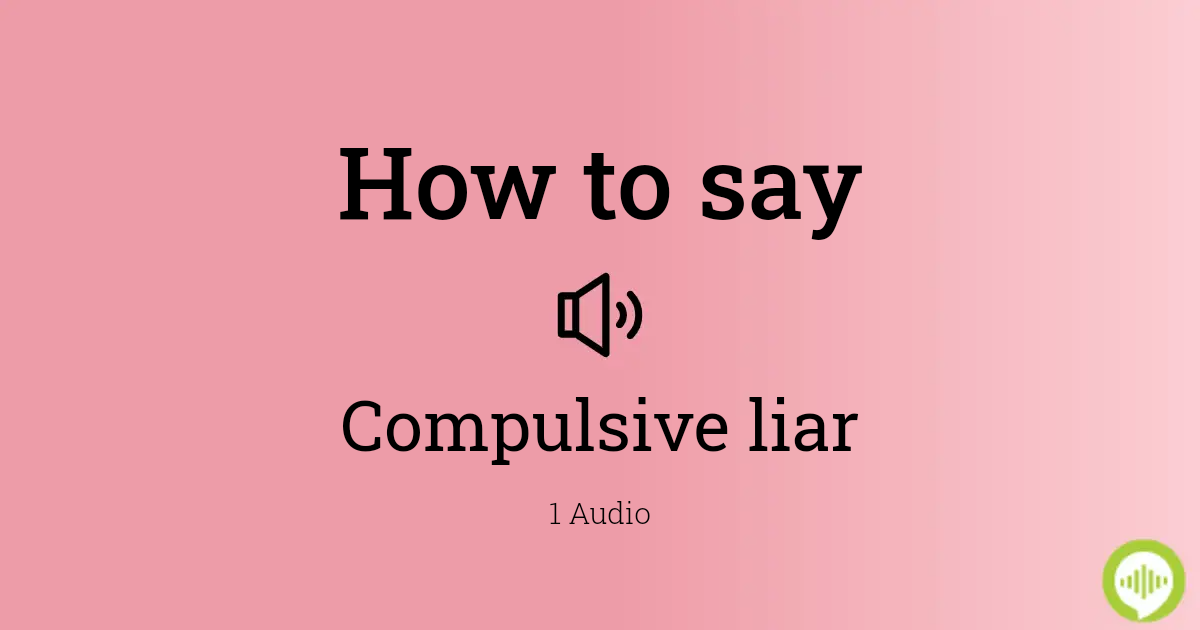 What is the name for a compulsive liar