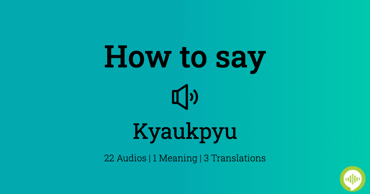 How to pronounce kyaukpyu