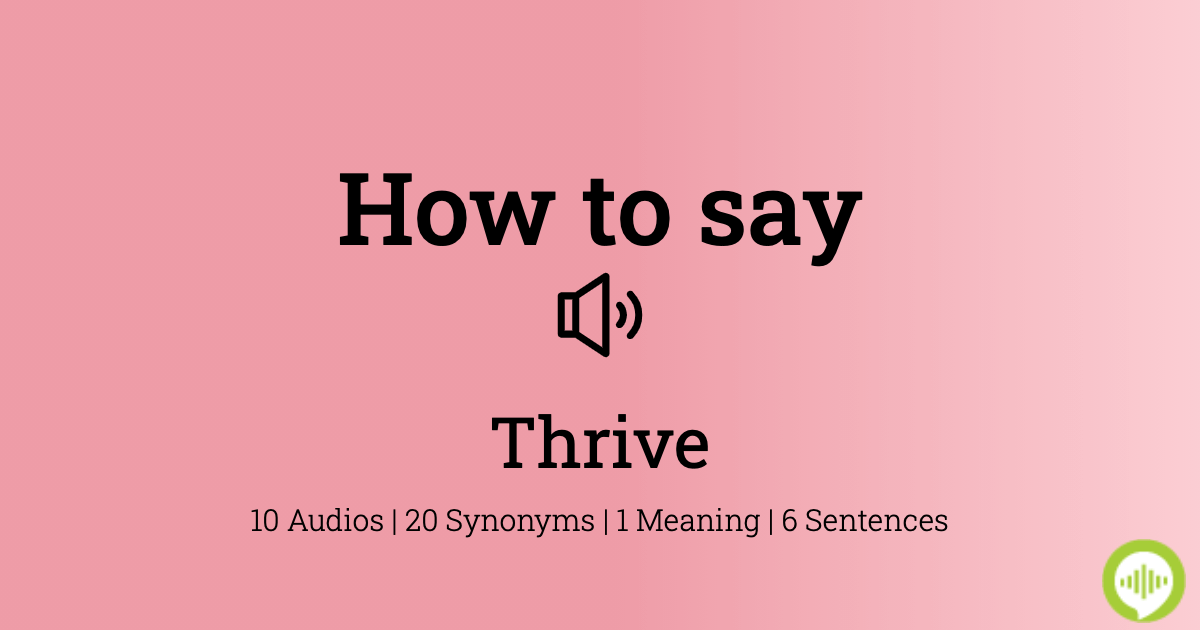 how-to-pronounce-thrive-howtopronounce