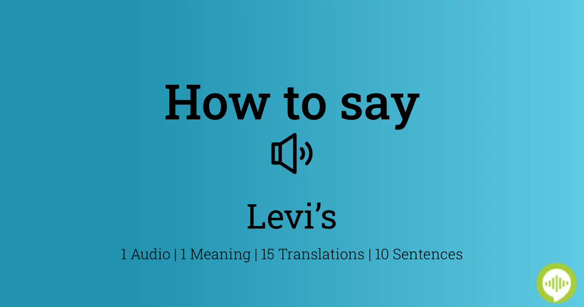 How to pronounce Levi's 