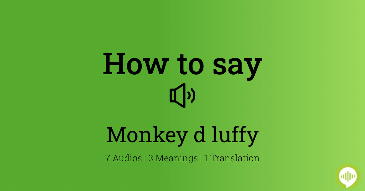 how-to-pronounce-monkey-d-luffy-howtopronounce