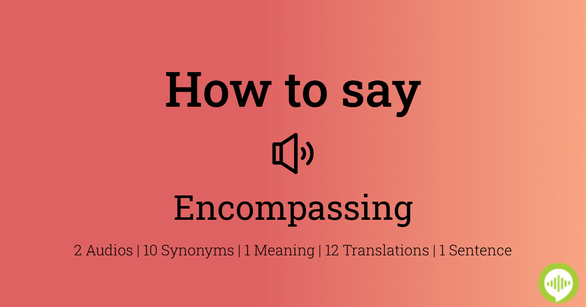 how-to-pronounce-encompassing-howtopronounce