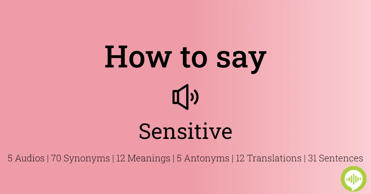 how to pronounce sensitive