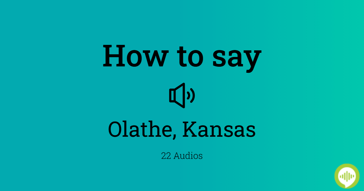 How to pronounce Olathe, Kansas