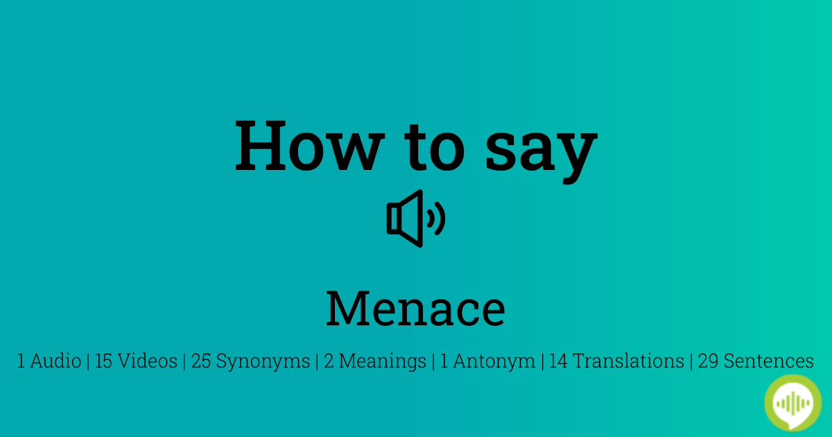 How to pronounce menacing