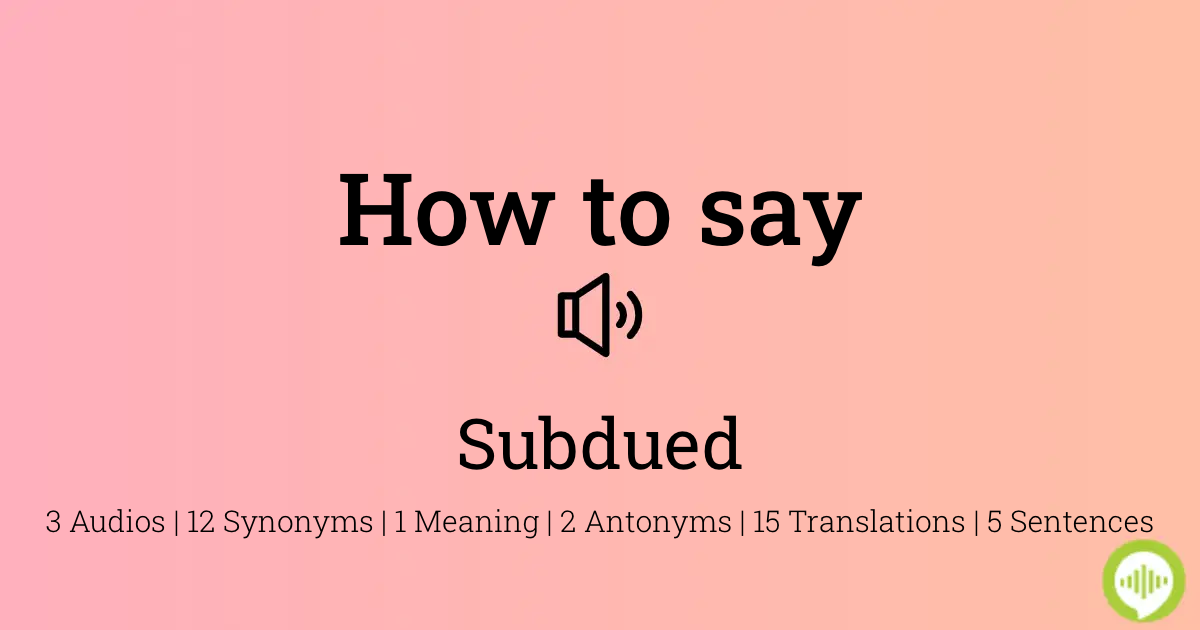 how to pronounce subdue
