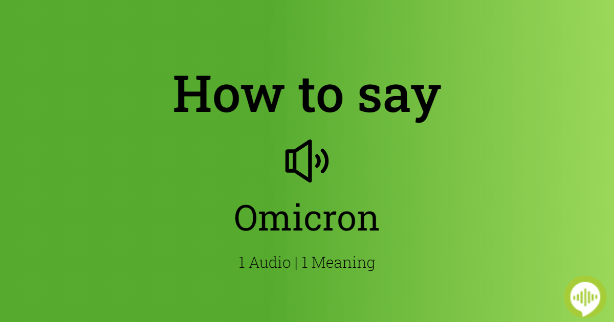 How to pronounce omicron