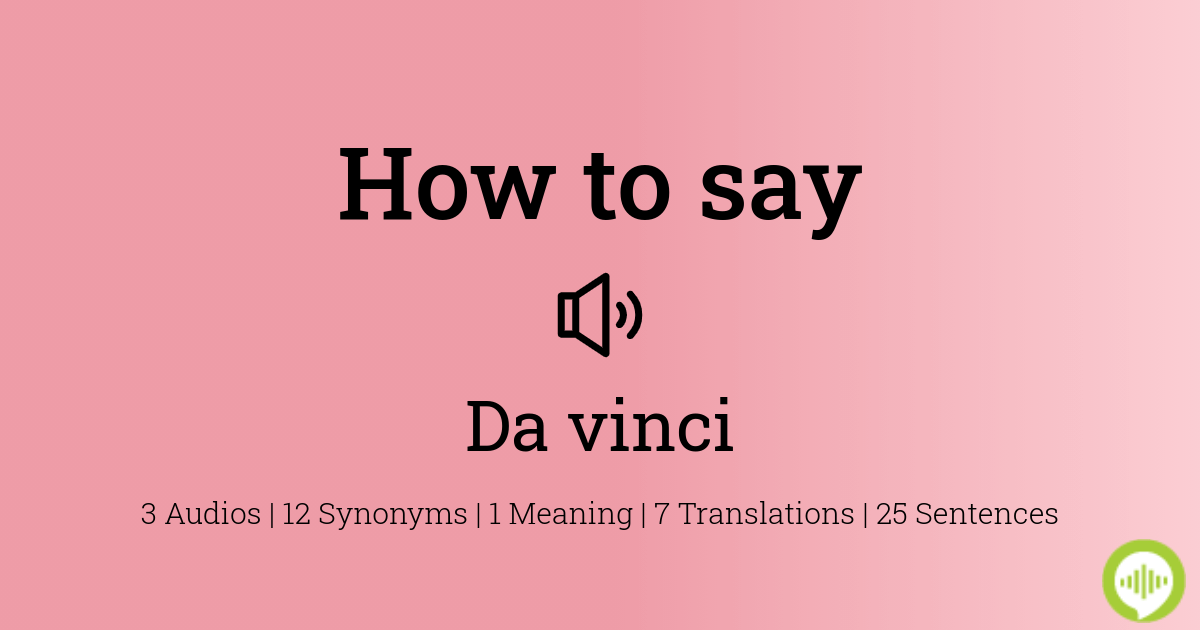 how-to-pronounce-da-vinci-howtopronounce