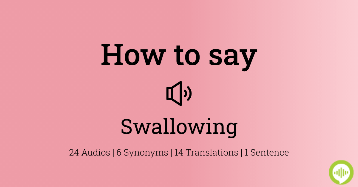 How to pronounce swallowing