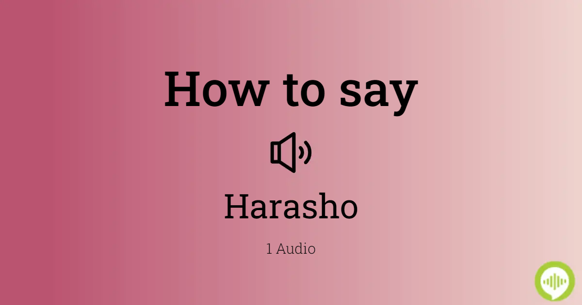 Harasho what mean does 
