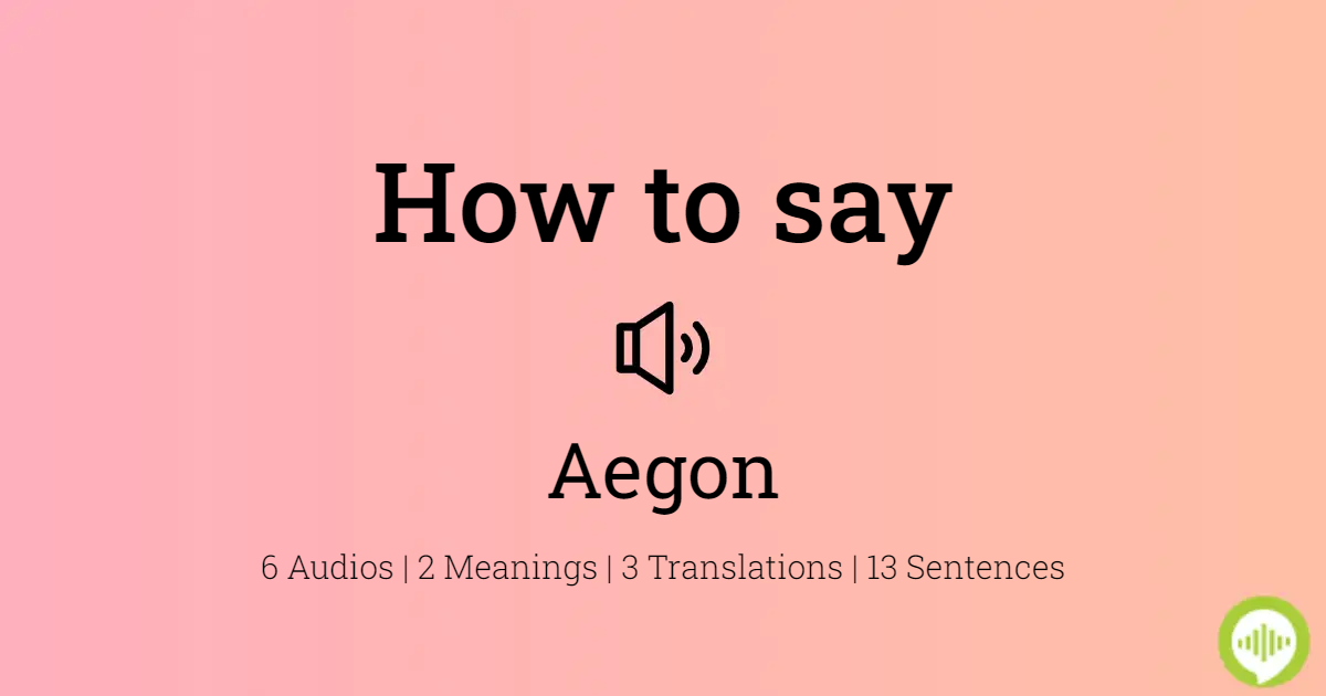 How to pronounce Aegon | HowToPronounce.com