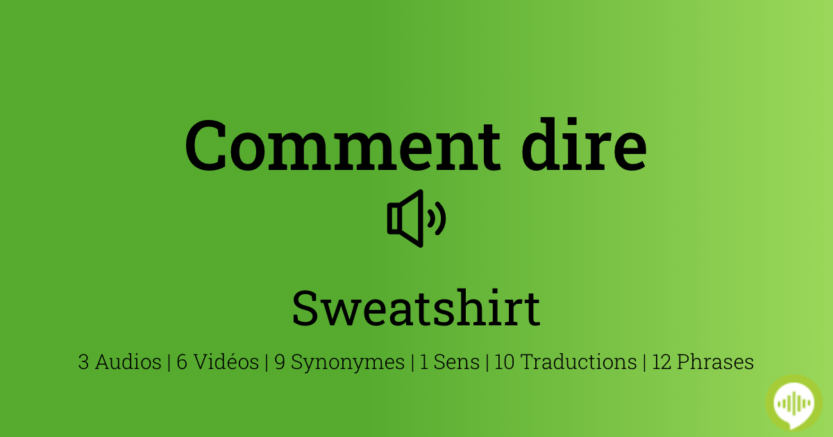 Comment prononcer sweatshirt HowToPronounce