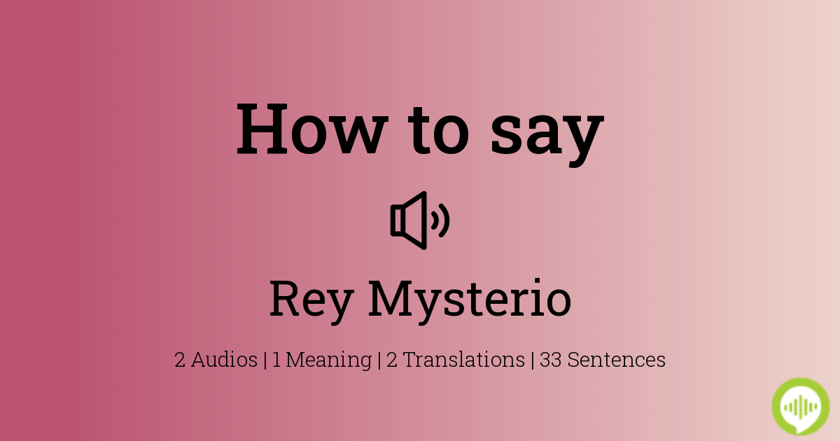 how-to-pronounce-rey-mysterio-howtopronounce