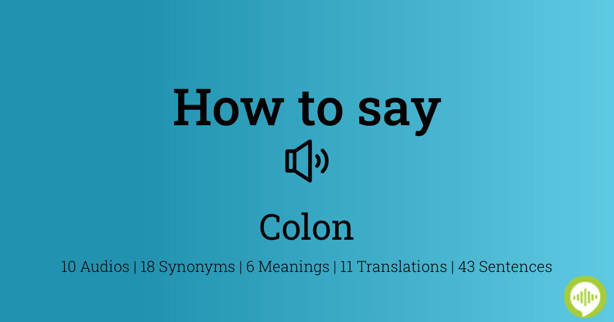 how-to-pronounce-colon-howtopronounce