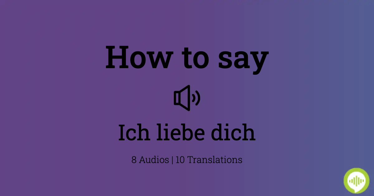 How To Pronounce Ich Liebe Dich Howtopronounce Com