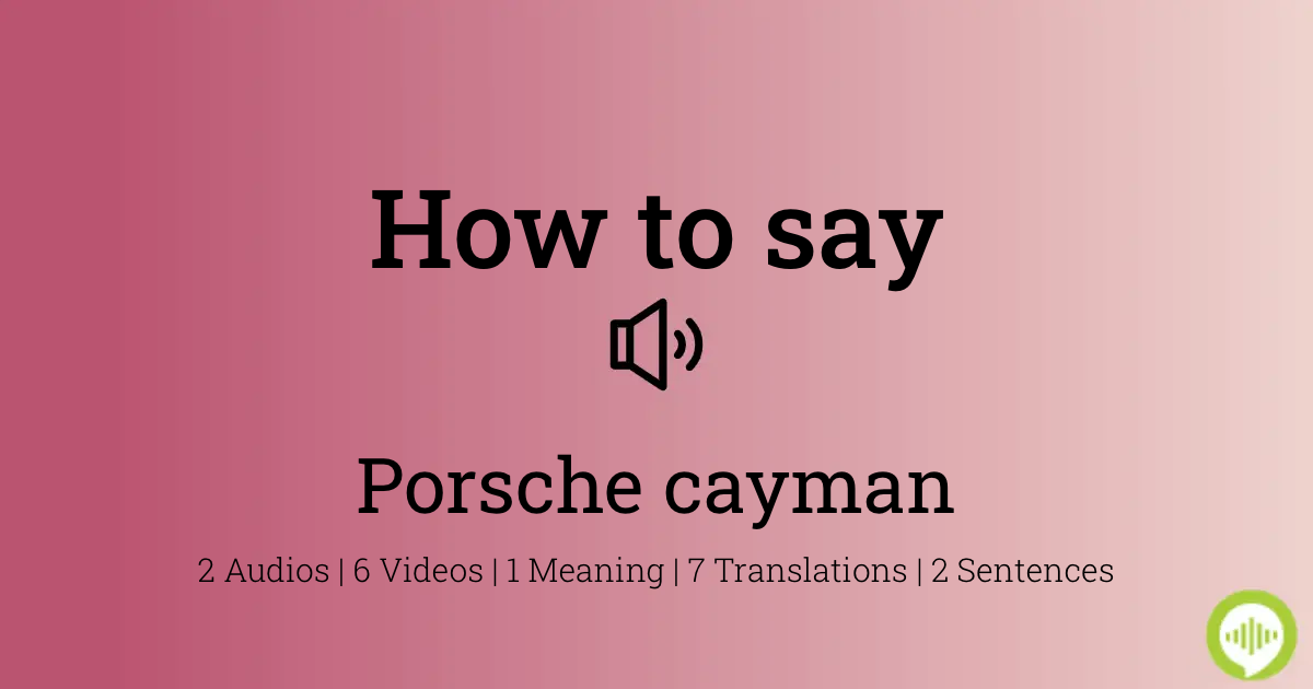 17++ How to pronounce porsche cayman brenda's blog