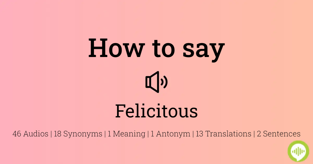 how to pronounce felicitous