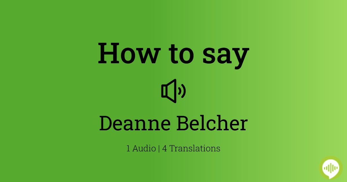 how-to-pronounce-deanne-belcher-howtopronounce