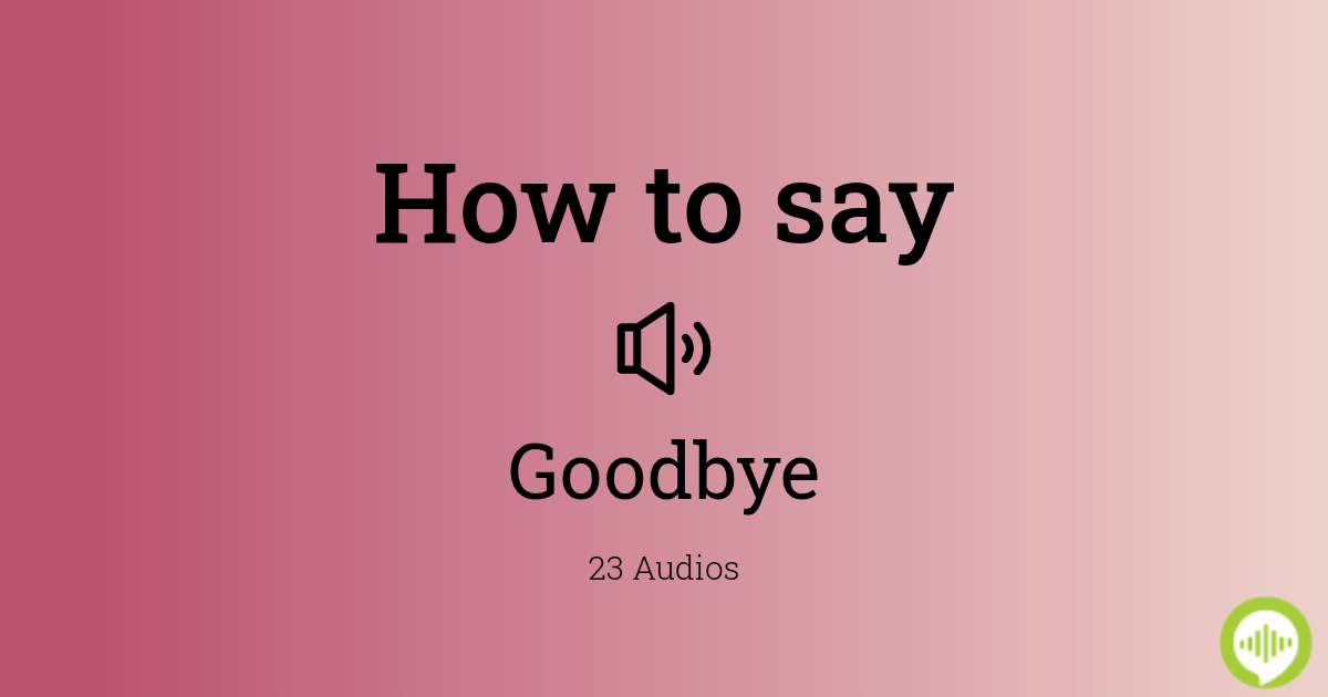 How to pronounce goodbye in Basque