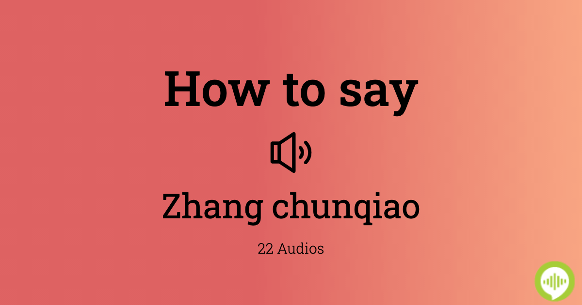 How to pronounce zhang chunqiao