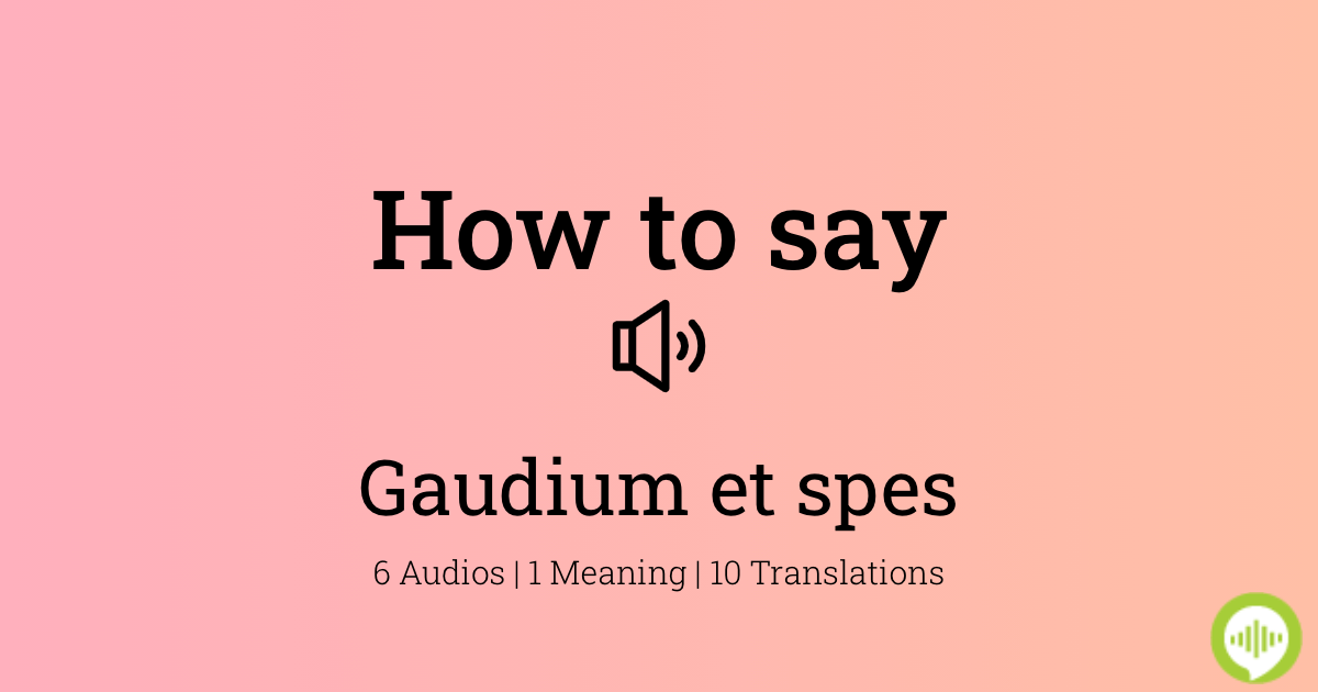 Como pronunciar gaudium et spes