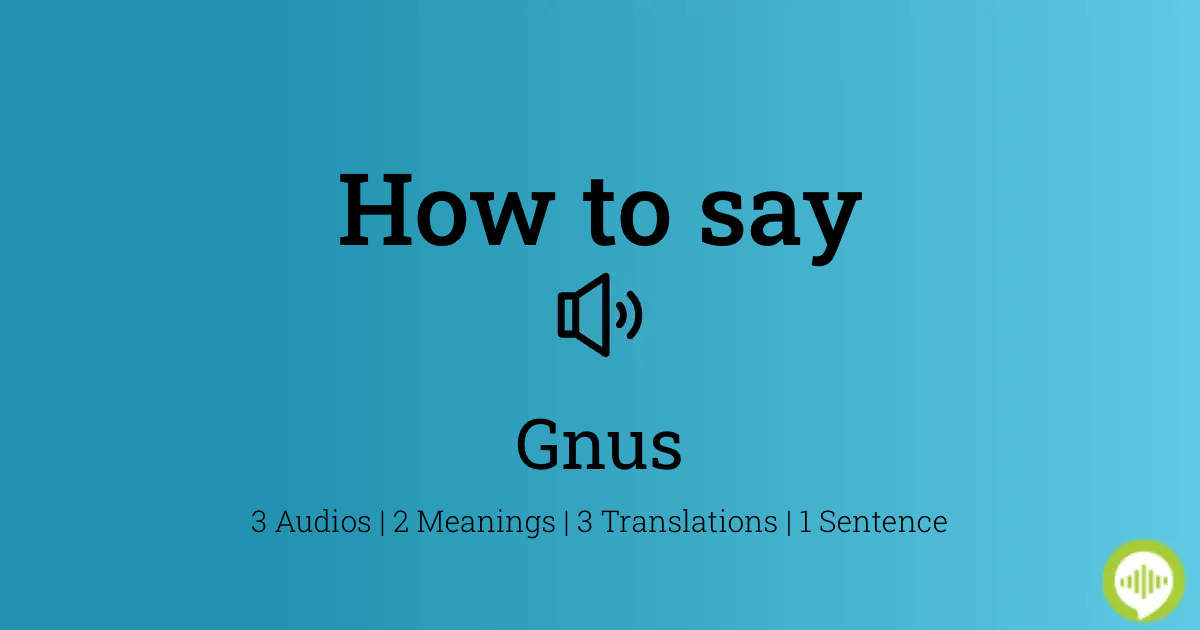 How to pronounce gnus 
