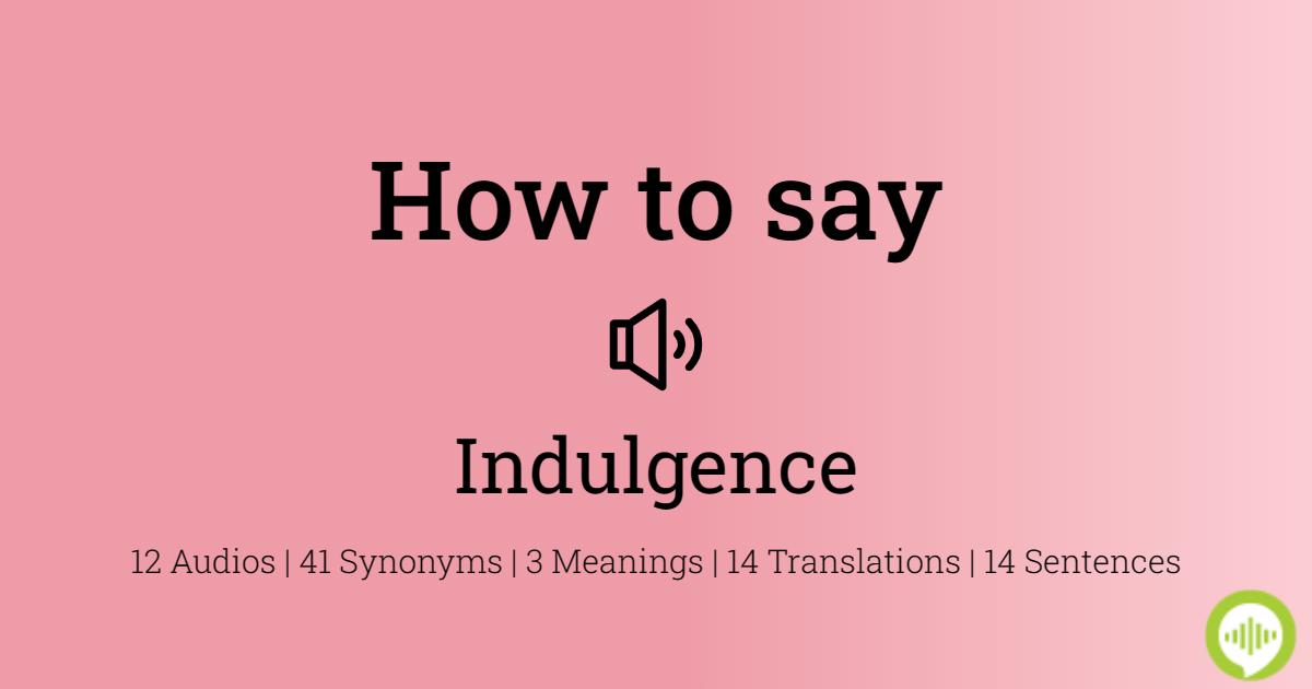 how to pronounce indulgence