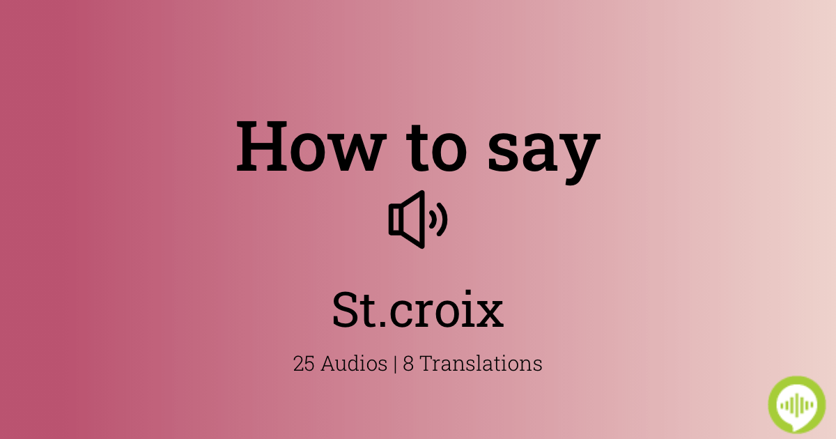 How to pronounce St.croix