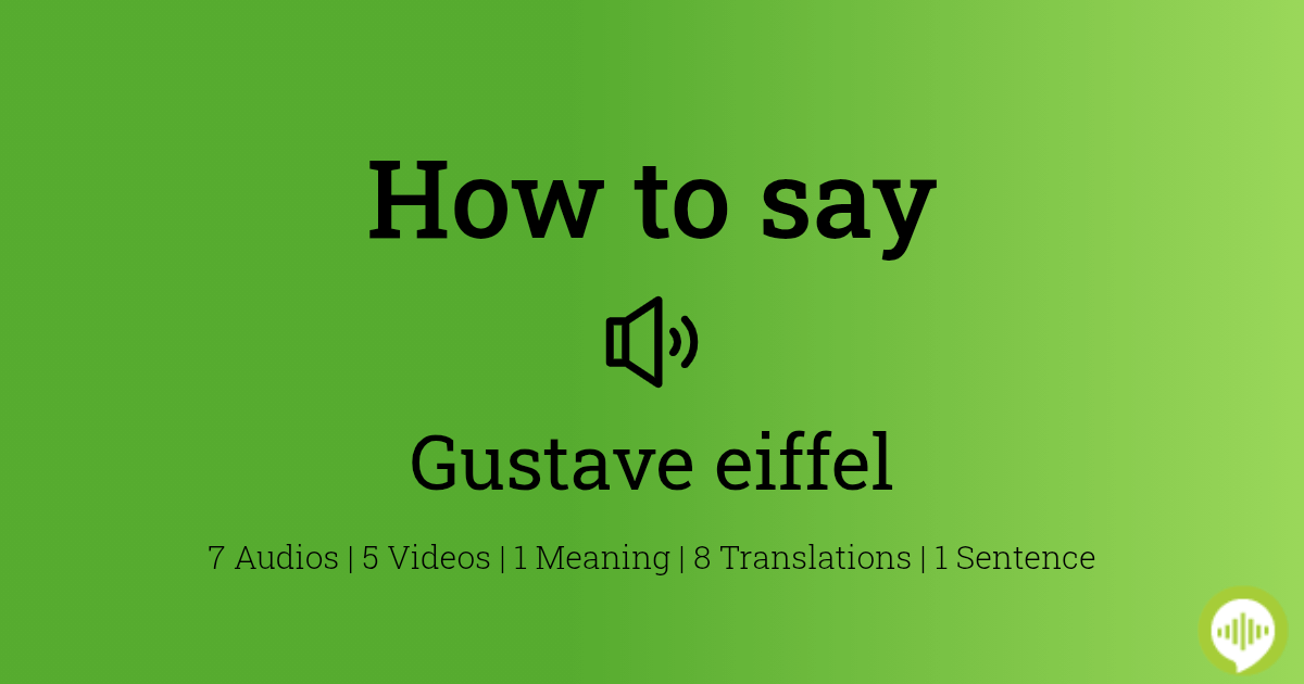 how-to-pronounce-gustave-eiffel-howtopronounce