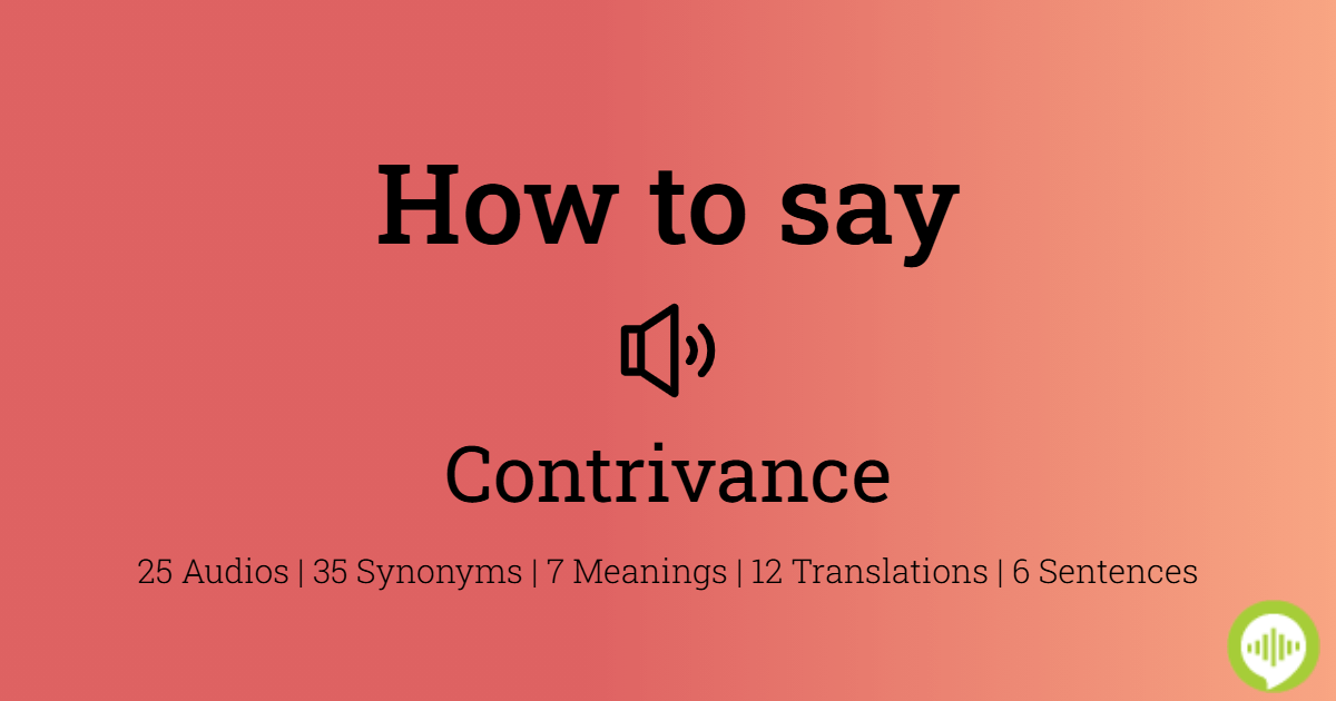 How to pronounce contrivance