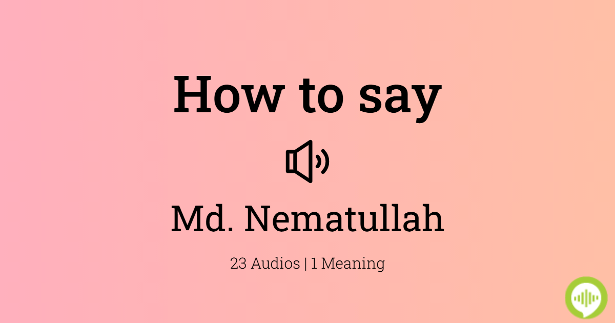 How to pronounce Md. Nematullah